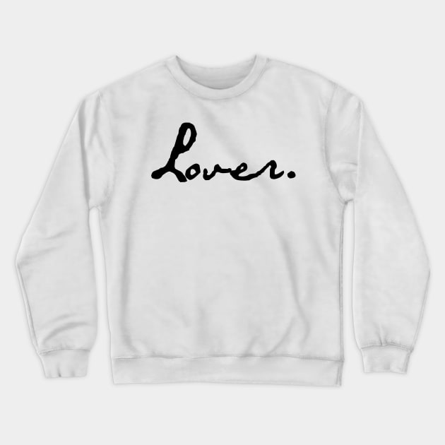 Lover. Crewneck Sweatshirt by makelovecool